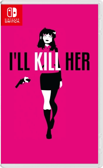I’LL KILL HER NSP, XCI Switch Rom V1.0 Free Download
